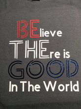 Load image into Gallery viewer, Be The Good