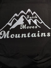 Load image into Gallery viewer, Faith Moves Mountains
