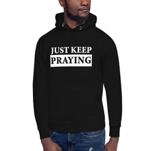 Load image into Gallery viewer, Spiritual Serenity Hoodie: Just Keep Praying
