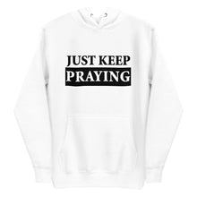 Load image into Gallery viewer, Spiritual Serenity Hoodie: Just Keep Praying
